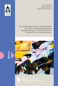 Der fachdidaktische "Code" der Lebenswelt - und/oder (?) Situationsorientierung -  - E-Book