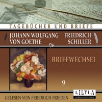 Briefwechsel 9 - Johann Wolfgang von Goethe + Friedrich Schiller - Hörbuch