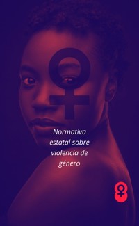 Normativa estatal sobre violencia de género - BOE Biani - E-Book