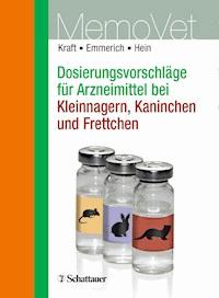 Dosierungsvorschläge für Arzneimittel bei Kleinnagern, Kaninchen und Frettchen - Wilfried Kraft - E-Book