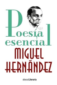 Poesía esencial - Miguel Hernández - E-Book
