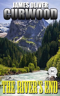 The River's End - James Oliver Curwood - E-Book