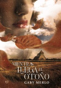 Mientras llega el otoño - Gabriela Merlo - E-Book