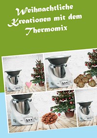 Weihnachtliche Kreationen mit dem Thermomix - Corinna Meyerhoff - E-Book