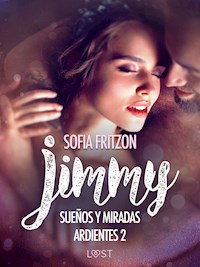 Jimmy: Sueños y Miradas Ardientes 2 - Sofia Fritzson - E-Book