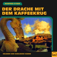 Der Drache mit dem Kaffeekrug - Manfred Kyber - Hörbuch