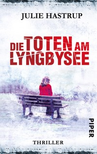 Die Toten am Lyngbysee - Julie Hastrup - E-Book