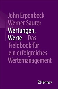 Wertungen, Werte – Das Fieldbook für ein erfolgreiches Wertemanagement - John Erpenbeck - E-Book
