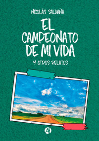 El campeonato de mi vida - Nicolás Saldaña - E-Book
