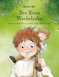 Der Riese Wackelzahn - Bettina Abb - E-Book