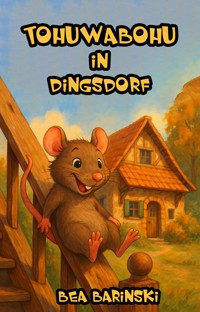 Tohuwabohu in Dingsdorf - Bea Barinski - E-Book