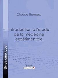 Introduction à la médecine expérimentale - Ligaran - E-Book