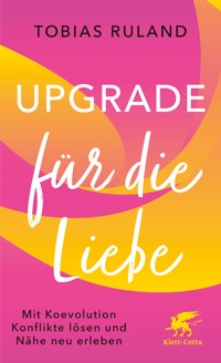 Upgrade für die Liebe - Tobias Ruland - E-Book