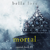 Mortal (Book One) - Bella Lore - kostenlos Hörbuch