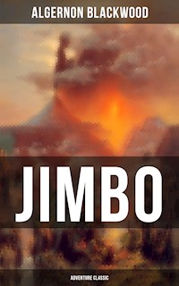 Jimbo (Adventure Classic) - Algernon Blackwood - E-Book