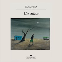 Un amor - Sara Mesa - Hörbuch
