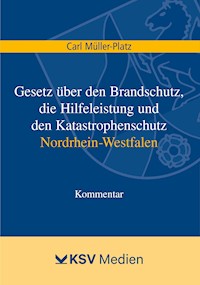 Gesetz über den Brandschutz, die Hilfeleistung und den Katastrophenschutz Nordrhein-Westfalen - Carl Müller-Platz - E-Book