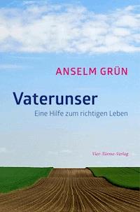 Vaterunser - Anselm Grün - E-Book