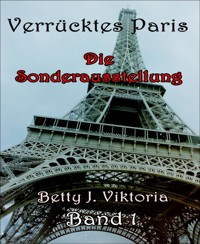 Verrücktes Paris - Betty J. Viktoria - E-Book