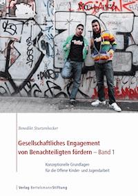 Gesellschaftliches Engagement von Benachteiligten fördern - Band 1 - Benedikt Sturzenhecker - E-Book