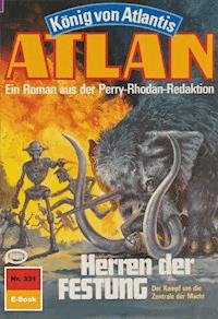 Atlan 331: Herren der FESTUNG - H.G. Francis - E-Book