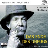 Das Ende des Unfugs - Prentice Mulford - Hörbuch