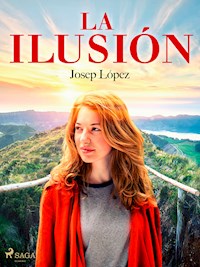 La ilusión - Josep Lopez - E-Book