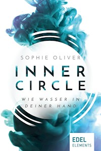Inner Circle - Wie Wasser in deiner Hand - Sophie Oliver - E-Book