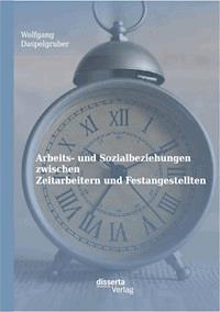 Arbeits- und Sozialbeziehungen zwischen Zeitarbeitern und Festangestellten - Wolfgang Daspelgruber - E-Book