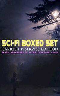 Sci-Fi Boxed Set: Garrett P. Serviss Edition - Space Adventure & Alien Invasion Tales - Garrett P. Serviss - E-Book
