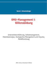 KMU-Management I: Willensbildung - Bernd J. Schnurrenberger - E-Book