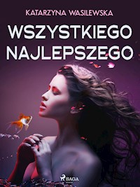 Wszystkiego najlepszego - Katarzyna Wasilewska - E-Book