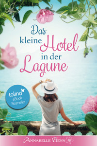 Das kleine Hotel in der Lagune - Annabelle Benn - E-Book