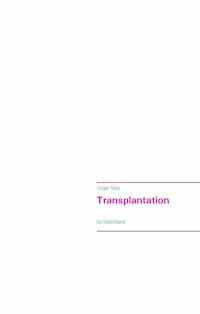 Transplantation - Jürgen Rabe - E-Book