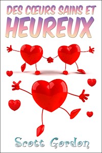 Des Cœurs Sains et Heureux - Scott Gordon - E-Book