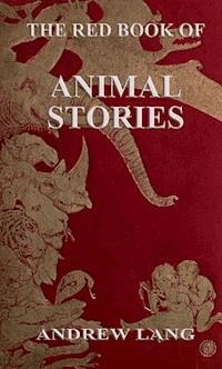 The Red Book Of Animal Stories - Andrew Lang - E-Book