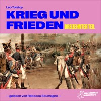 Krieg und Frieden (Dreizehnter Teil) - Leo Tolstoy - Hörbuch