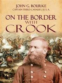 On the Border with Crook - John G. Bourke - E-Book
