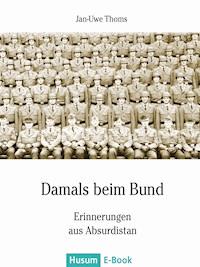 Damals beim Bund - Jan-Uwe Thoms - E-Book