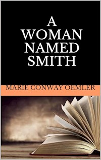 A woman named Smith - Marie Conway Oemler - E-Book