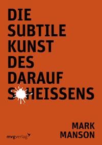 Die subtile Kunst des Daraufscheißens - Mark Manson - E-Book + Hörbuch