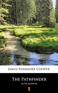 The Pathfinder - James Fenimore Cooper - E-Book