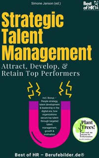 Strategic Talent Management – Attract, Develop, & Retain Top Performers - Simone Janson - E-Book
