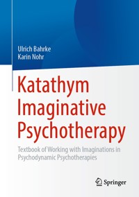 Katathym Imaginative Psychotherapy - Ulrich Bahrke - E-Book