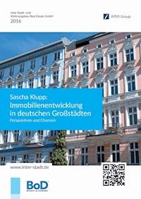 Sascha Klupp: Immobilienentwicklung in deutschen Großstädten - Sascha Klupp - E-Book