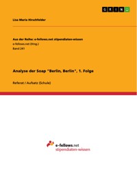 Analyse der Soap "Berlin, Berlin", 1. Folge - Lisa Maria Hirschfelder - E-Book