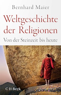 Weltgeschichte der Religionen - Bernhard Maier - E-Book