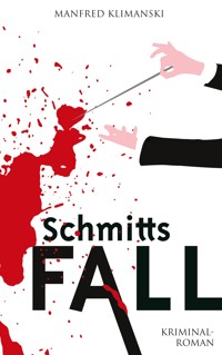 Schmitts Fall - Manfred Klimanski - E-Book