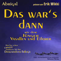 Das war's dann mit dem Jünger, Vasallen und Eiferer - Erik Wikki - Hörbuch
