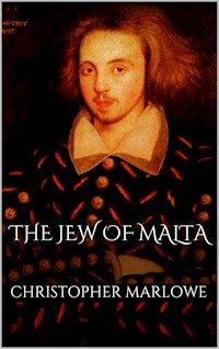 The Jew of Malta - Christopher Marlowe - E-Book